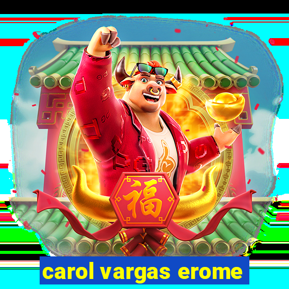 carol vargas erome