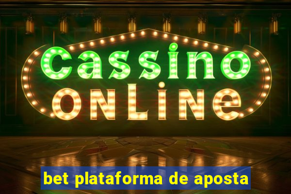 bet plataforma de aposta