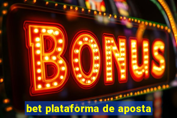 bet plataforma de aposta