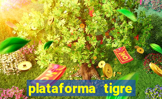 plataforma tigre pagando no cadastro