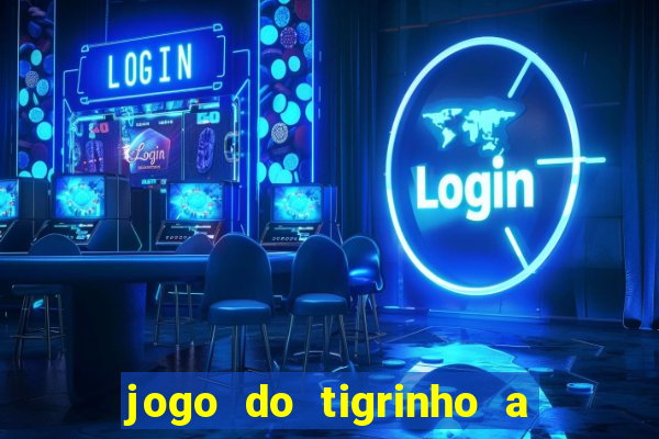 jogo do tigrinho a partir de r$ 1