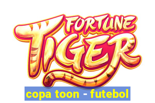 copa toon - futebol