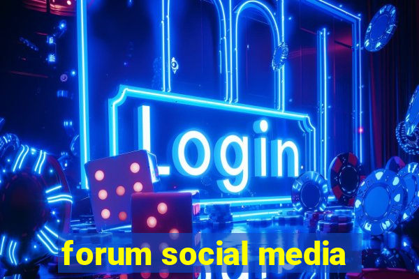 forum social media