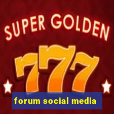 forum social media