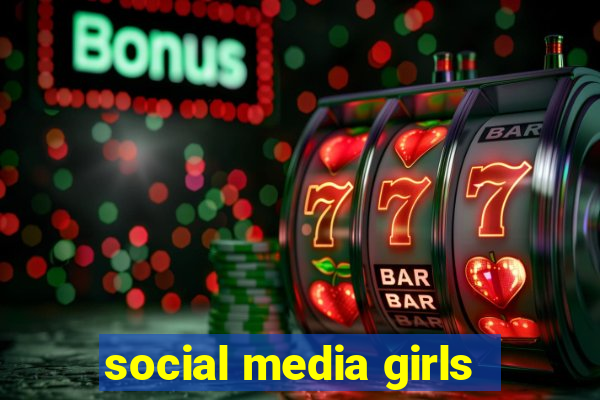 social media girls