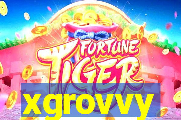 xgrovvy