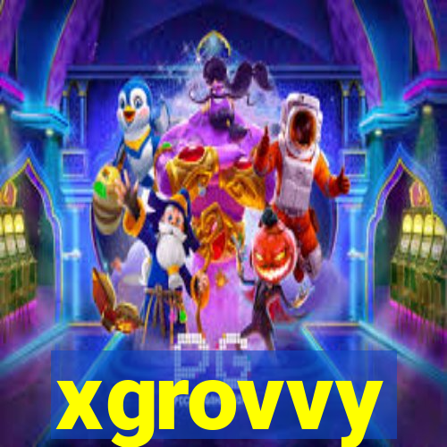 xgrovvy