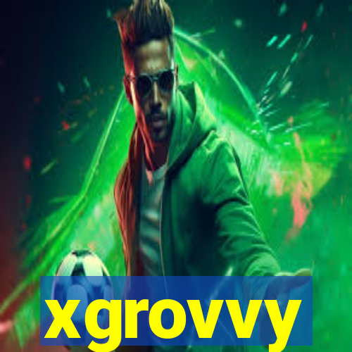 xgrovvy