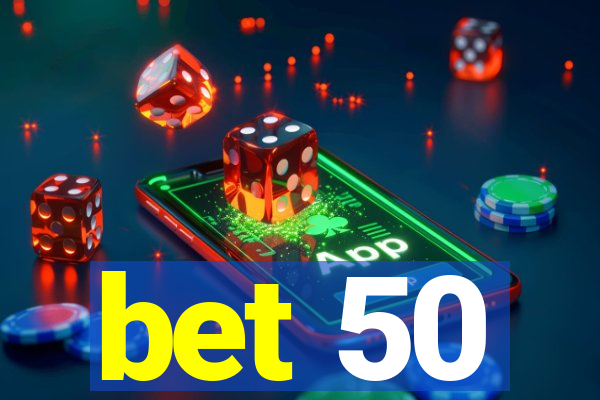 bet 50