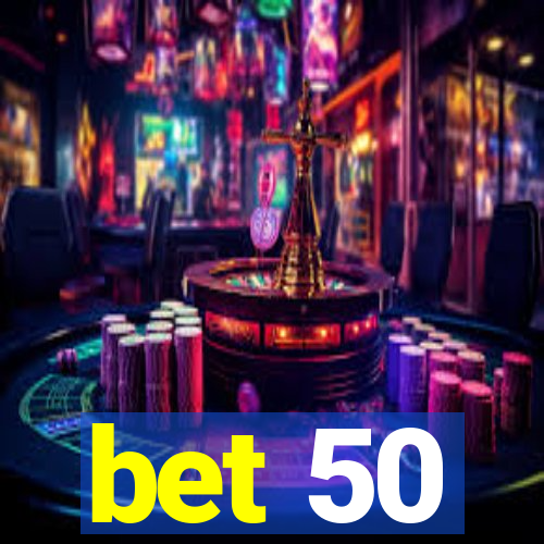 bet 50