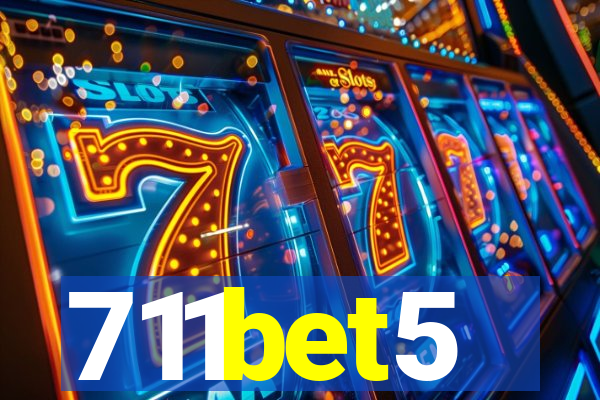 711bet5