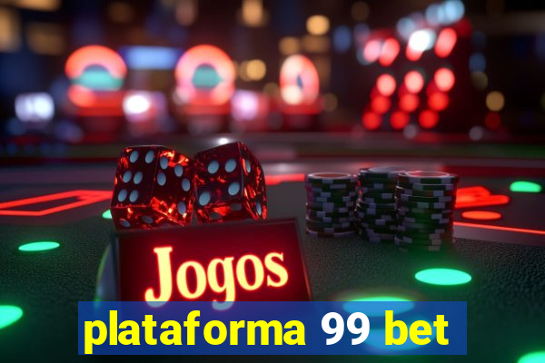 plataforma 99 bet