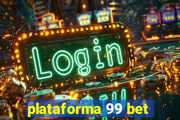 plataforma 99 bet