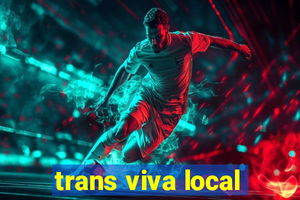 trans viva local