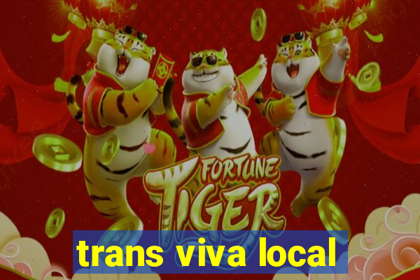 trans viva local