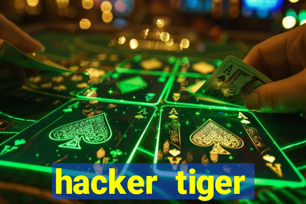 hacker tiger fortune gratis