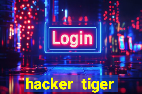 hacker tiger fortune gratis