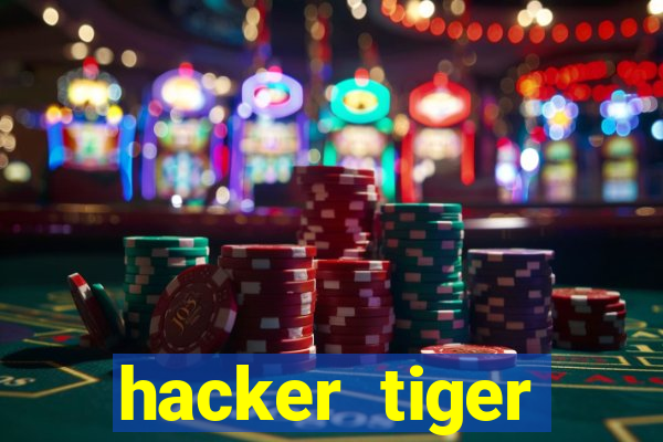 hacker tiger fortune gratis