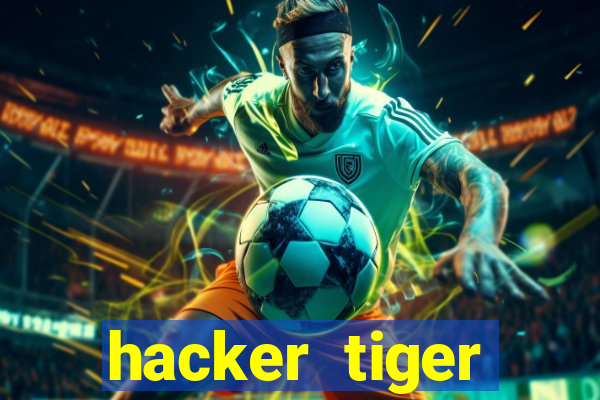 hacker tiger fortune gratis