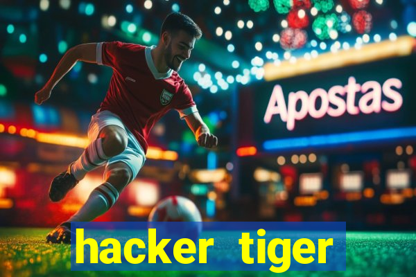 hacker tiger fortune gratis