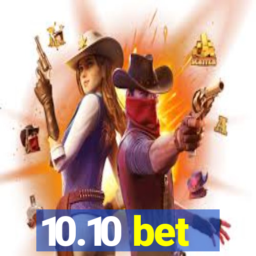 10.10 bet