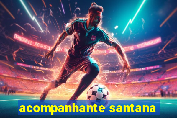 acompanhante santana