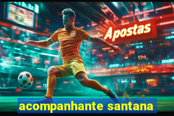 acompanhante santana