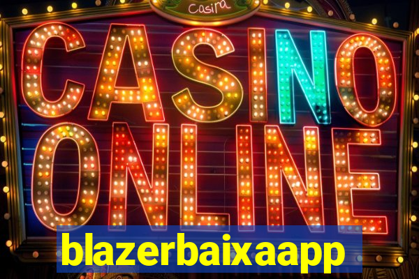 blazerbaixaapp