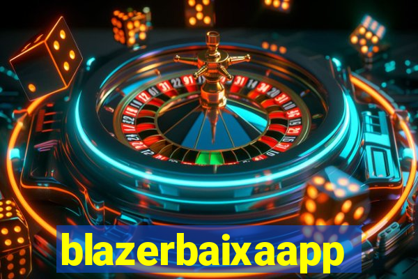 blazerbaixaapp