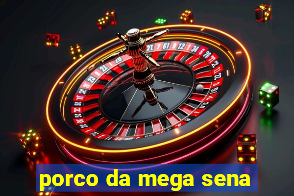 porco da mega sena