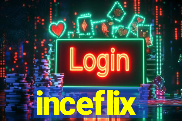 inceflix