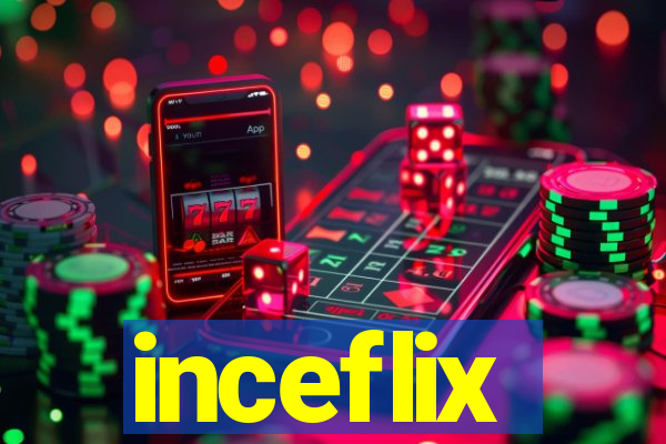 inceflix