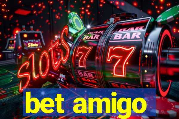 bet amigo