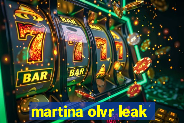 martina olvr leak