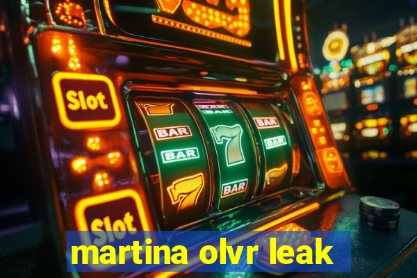 martina olvr leak