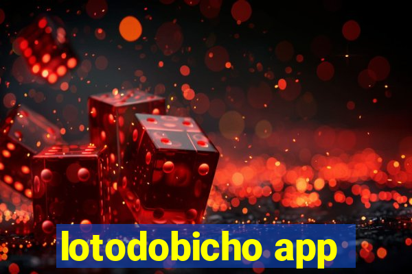 lotodobicho app