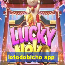 lotodobicho app