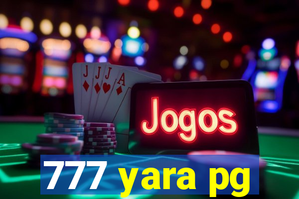 777 yara pg