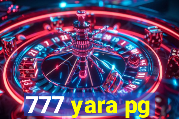 777 yara pg