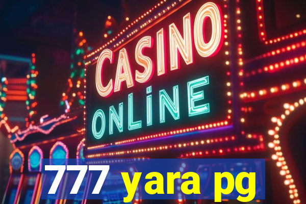 777 yara pg