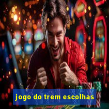 jogo do trem escolhas