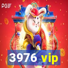 3976 vip