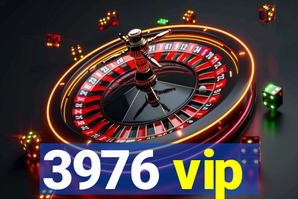 3976 vip