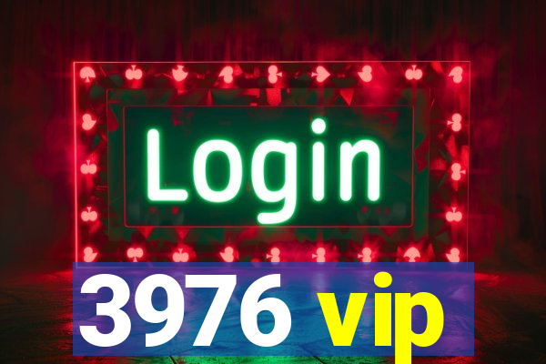 3976 vip