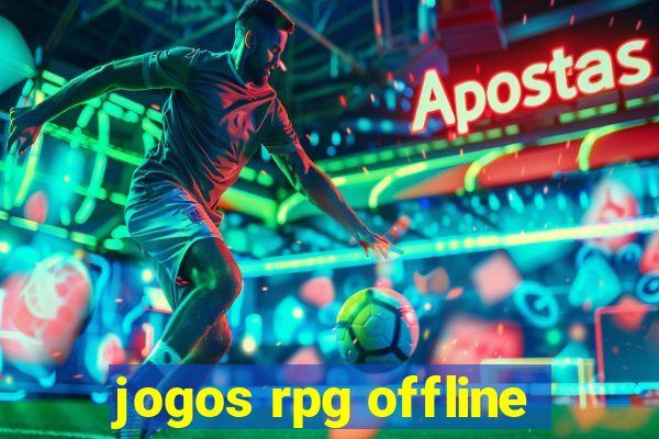 jogos rpg offline