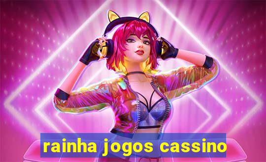 rainha jogos cassino