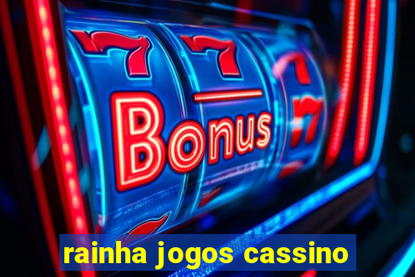 rainha jogos cassino