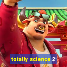 totally science 2