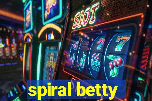 spiral betty