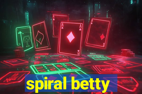 spiral betty